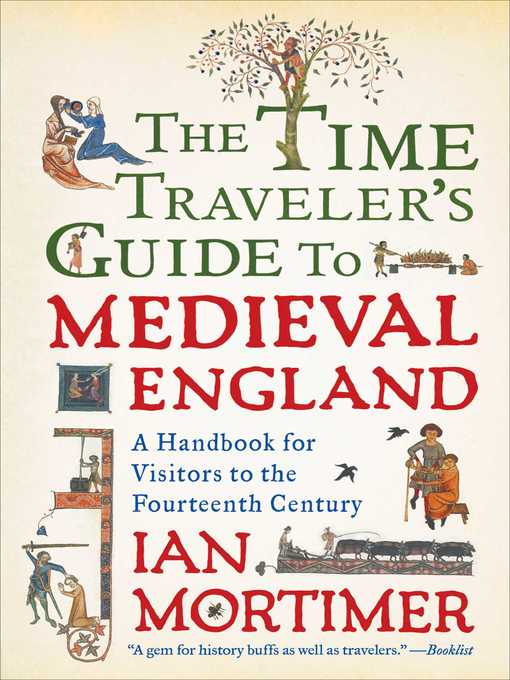 Title details for The Time Traveler's Guide to Medieval England by Ian Mortimer - Wait list
